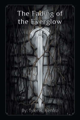 The Fading of The Everglow - Tyler R. Renfro