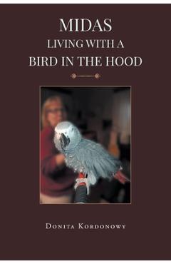 Poza produsului Midas Living with a Bird in the Hood - Donita Kordonowy