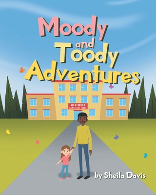 Moody and Toody Adventures - Sheila Davis