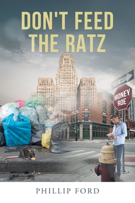 Don't Feed The Ratz - Phillip Ford