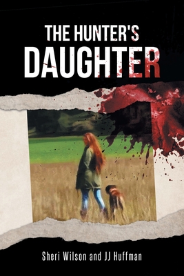 The Hunter's Daughter - Sheri Wilson