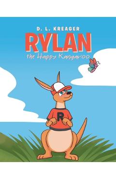Coperta cărții 'Rylan the Happy Kangaroo - D. L. Kreager'