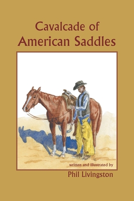 Cavalcade of American Saddles - Phil Livingston