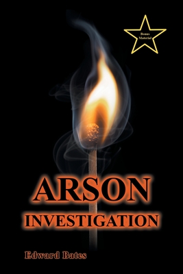Arson Investigation - Edward Bates