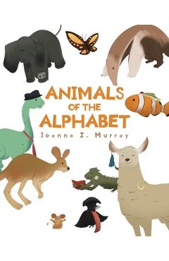 Coperta cărții 'Animals of the Alphabet - Joanne Z. Murray'