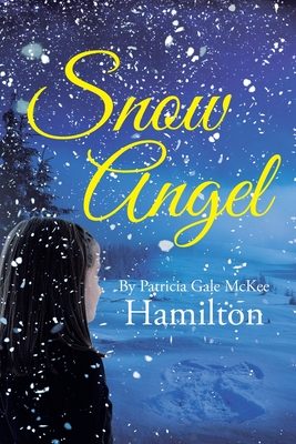 Snow Angel - Patricia Gale Mckee Hamilton