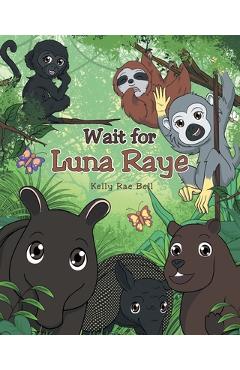 Coperta cărții 'Wait for Luna Raye - Kelly Rae Bell'