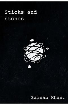 Coperta cărții 'Sticks and Stones - Zainab Khan'