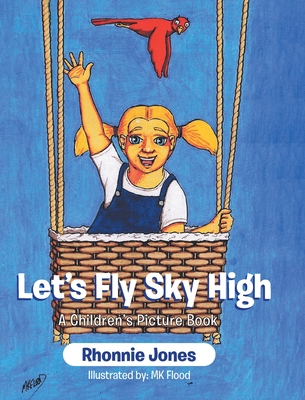 Coperta cărții 'Let's Fly Sky High: A Children's Picture Book - Rhonnie Jones'