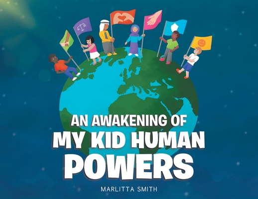 An Awakening of My Kid Human Powers - Marlitta Smith