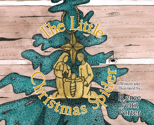 The Little Christmas Spider - Renee Pettit Porter