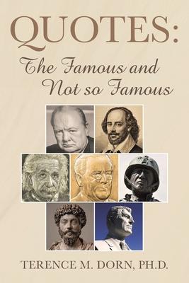 Quotes: The Famous and Not so Famous - Terence M. Dorn