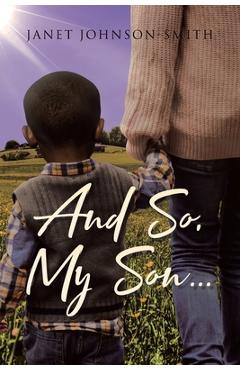 Coperta cărții 'And So, My Son... - Janet Johnson-smith'