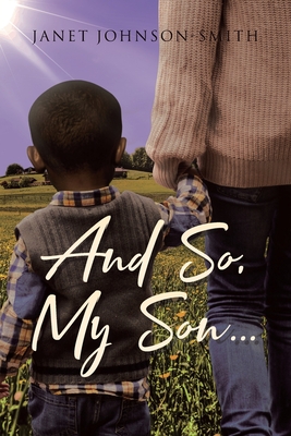 Coperta cărții 'And So, My Son... - Janet Johnson-smith'
