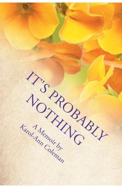 Coperta cărții 'It's Probably Nothing: A Memoir - Karol-ann Coleman'