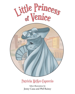 Little Princess of Venice - Patricia Mckee-capuccio