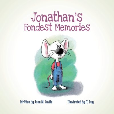 Jonathan's Fondest Memories - Jana M. Castle