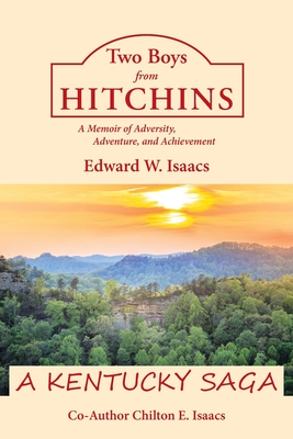 Two Boys from Hitchins: A Memoir of Adversity, Adventure, and Achievement - Edward W. Isaacs