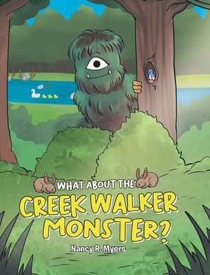 What About the Creek Walker Monster? - Nancy R. Myers