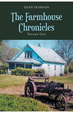 Coperta cărții 'The Farmhouse Chronicles: Volume 1 - Dean Pearson'