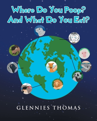 Where Do You Poop? And What Do You Eat? - Glennies Thomas