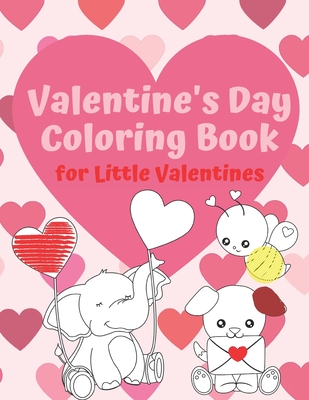 Valentine's Day Coloring Book for Little Valentines: For Artistic Little Hands Aged 1 to 3 - Creative Toddlers Press