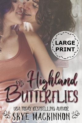 Highland Butterflies: A Lesbian Romance - Skye Mackinnon