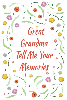 Great Grandma Tell Me Your Memories: Great gift idea to share your life with someone you love, Funny short autobiography Gift Idea For Grandmother - Designood Family Journal