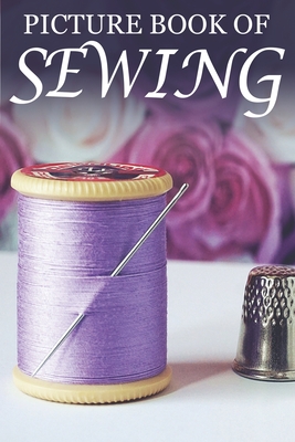 Picture Book of Sewing: For Seniors with Dementia [Hobby Picture Books] - Mighty Oak Books