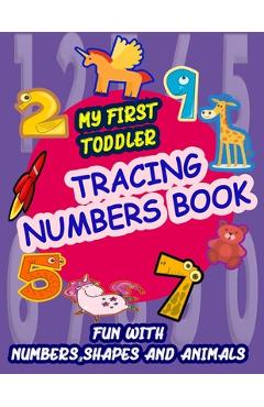 Poza produsului My First Toddler Tracing Numbers Book: Give your child all the practice, Math Activity Book, practice for preschoolers, First Handwriting, Coloring Bo - Ahmed Saf