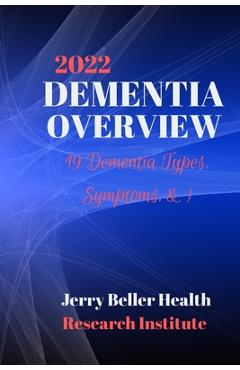 Coperta cărții 'DEMENTIA Types, Symptoms, & Risk Factors: Dementia Guide for Patients, Families, Caregivers, & Medical Professionals -'