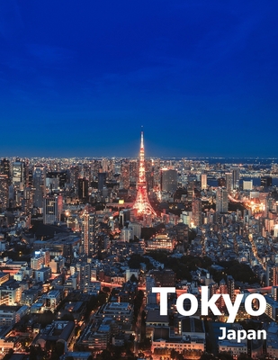 Tokyo Japan: Coffee Table Photography Travel Picture Book Album Of An Island Country And Japanese City In East Asia Large Size Phot - Amelia Boman