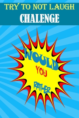 Would You Rather: : Hilarious, funny, foolish, silly, easy, hard, and challenging would you rather questions for kids, adults, teens, bo - Richard Lab Laught Joke