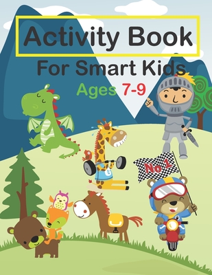 Activity Book For Smart Kids Ages 7-9: Fun Activities Workbook Game For Valentine's day, Christmas, Birthday & Everyday Learning, Coloring, Dot to Dot - Activity &. Workbooks Zone