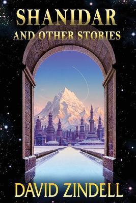 Shanidar: And Other Stories - David Zindell