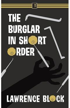 Poza produsului The Burglar in Short Order - Lawrence Block