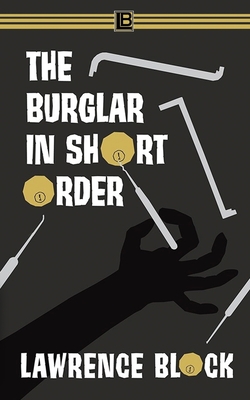 The Burglar in Short Order - Lawrence Block