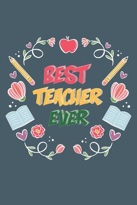 Best Teacher Ever: Teacher Appreciation Gift, Teacher Thank You Gift, Teacher End of the School Year Gift, Birthday Gift for Teachers, Te - Cool Notes