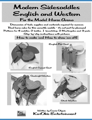 Modern Side Saddles, English and Western: For the Model Horse Arena - Carrie Olguin