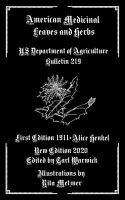 Coperta cărții 'American Medicinal Leaves and Herbs: US Department of Agriculture Bulletin 219 - Tarl Warwick'