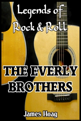 Legends of Rock & Roll - The Everly Brothers - James Hoag