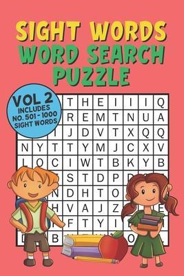 Sight Words Word Search Puzzle Vol 2: With 50 Word Search Puzzles of First 500 Sight Words, Ages 4 and Up, Kindergarten to 1st Grade, Activity Book fo - Fun Kids Word Search Press