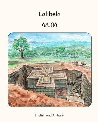 Coperta cărții 'Lalibela: Rock-Hewn Churches of Ethiopia in Amharic and English - Ready Set Go Books'