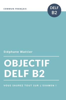 Objectif DELF B2 - Stéphane Wattier