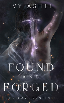 Found and Forged - Ivy Asher