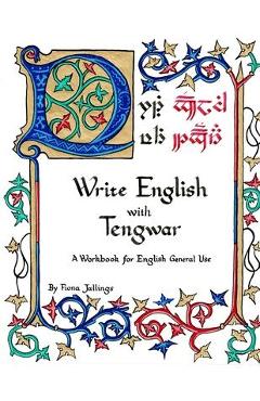 Coperta cărții 'Write English with Tengwar: A Workbook for English General Use - Fiona Jallings'