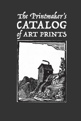 The Printmaker's Catalog of Art Prints: An Artist's Record of Small Woodblock, Linocut or Art Prints Made with Other Media - Lad Graphics