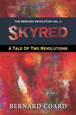 Skyred: A Tale Of Two Revolutions - Bernard Coard