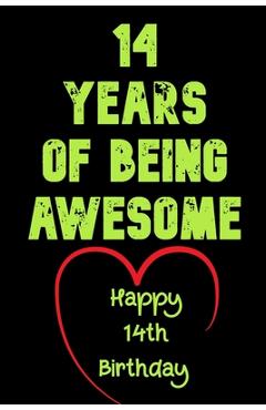 Poza produsului 14Years Of Being Awesome, Happy 14th Birthday: 14 Years Old Gift for Boys & Girls - Birthday Gifts Notebook