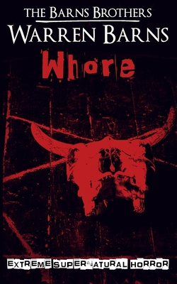 Whore: Extreme Supernatural Horror - Warren Barns